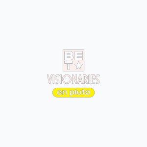BET Visionaries