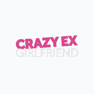 Crazy Ex-Girlfriend