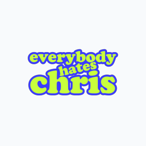 Everybody Hates Chris