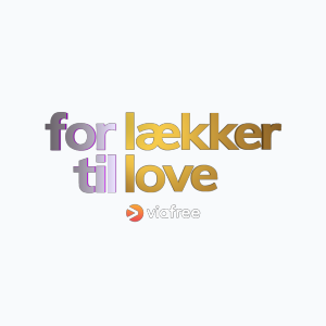 For lækker til love